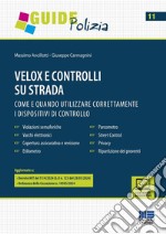 Velox e controlli su strada. Come e quando utilizzare correttamente i dispositivi elettronici libro