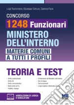 Concorso 1248 Funzionari Ministero dell'Interno. Materie comuni a tutti i profili. Teoria e test. Con espansione online libro