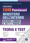 Concorso 1248 Funzionari Ministero dell'Interno. Materie comuni a tutti i profili. Teoria e test. Con espansione online libro