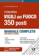 Concorso Vigili del Fuoco. 350 operatori. Manuale completo per tutte le prove. Con software di simulazione. Con Video libro