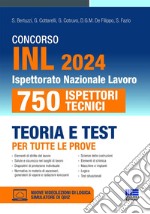 Concorso INL 2024. 750 Ispettori Tecnici. Teoria e test per tutte le prove. Con espansione online. Con software di simulazione libro