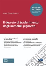 Il decreto di trasferimento degli immobili pignorati. Con espansione online libro