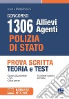 Concorso 1306 Allievi Agenti di Polizia di Stato. Prova scritta. Teoria e test. Con software di simulazione libro