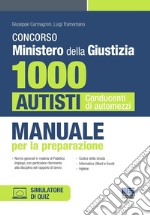 Concorso Ministero della Giustizia. 1000 autisti conducenti di automezzi. Manuale per la preparazione. Con software di simulazione libro