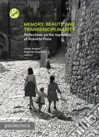 Memory, beauty and transdisciplinarity. Reflections on the topicality of Roberto Pane libro