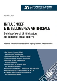 Influencer e intelligenza artificiale. Dai deepfake ai diritti d'autore sui contenuti creati con l'AI libro