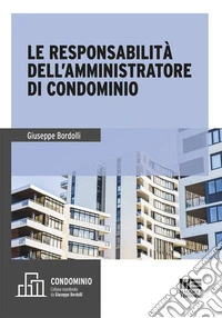 Le responsabilità dell'amministratore di condominio libro