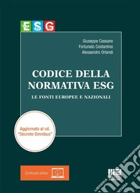Codice della normativa ESG. Le fonti europee e nazionali. Aggiornato al cd. «Decreto Omnibus» libro
