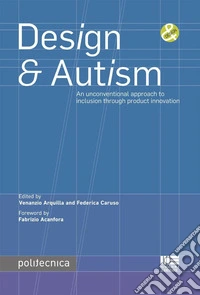 Design & Autism. An unconventional approach to inclusion through product innovation libro