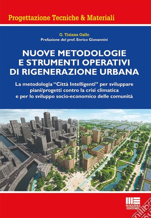 Nuove metodologie e strumenti operativi di rigenerazione urbana. La metodologia «Città Intelligenti» per sviluppare piani/progetti contro la crisi climatica e per lo sviluppo socio-economico delle comunità