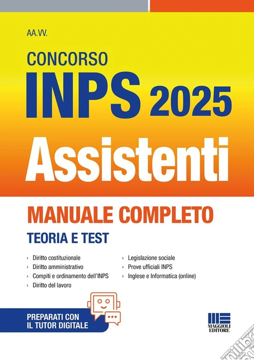 Concorso INPS Assistenti 2025. Manuale completo - Teoria e Test. Con espansione online