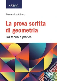 La prova scritta di geometria: tra teoria e pratica libro