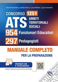 954 funzionari Educatori e 297 Pedagogisti. Manuale completo per la preparazione conforme al bando. Manuale completo per la preparazione. Con tutor digitale libro
