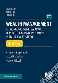 Wealth management. Il passaggio generazionale di piccoli e grandi patrimoni in Italia e all'estero libro