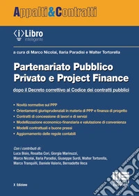 Partenariato pubblico privato e Project Finance. Dopo il Decreto correttivo al Codice dei contratti pubblici. Con ebook libro
