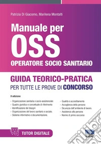 Manuale per OSS Operatore Socio Sanitario. Guida teorico pratica per tutte le prove di concorso. Con espansione online libro