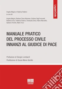 Manuale pratico del processo civile innanzi al giudice di pace libro