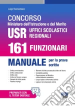 Concorso Ministero dell'Istruzione e del Merito USR Uffici Scolastici Regionali. 161 Funzionari. Manuale per la prova scritta libro