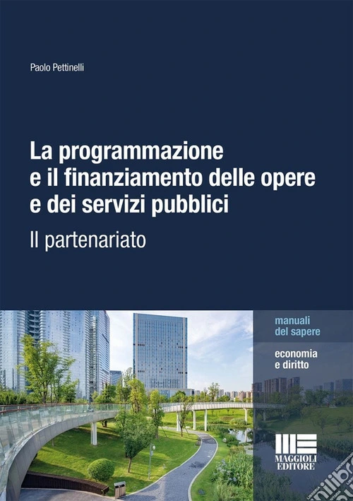 La programmazione e il finanziamento delle opere e dei servizi pubblici. Il partenariato