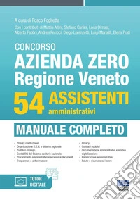 Concorso Azienda Zero Regione Veneto. 54 assistenti amministrativi. Manuale completo libro