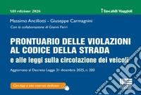 Prontuario delle violazioni al Codice della Strada e alle leggi sulla circolazione dei veicoli. Aggiornato al Decreto Legge 31 dicembre 2025, n. 200 libro