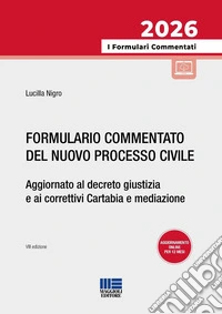 Formulario commentato del nuovo processo civile. Aggiornato al decreto giustizia e ai correttivi Cartabia e mediazione. Con aggiornamento online libro