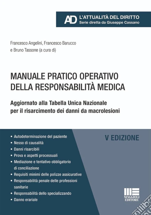 Manuale pratico operativo della responsabilità medica. Aggiornato alla Tabella Unica Nazionale per il risarcimento dei danni da macrolesioni