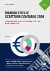 Manuale delle scritture contabili 2026. Aggiornato fino alla legge 30 dicembre 2025, N. 199 (Legge di bilancio 2026) libro