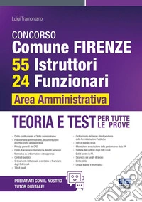 Concorso Comune Firenze. 55 istruttori, 24 funzionari area amministrativa. Teoria e test per tutte le prove. Con espansione online libro