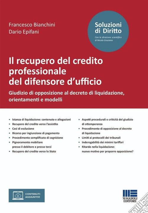 Il recupero del credito professionale del difensore d'ufficio. Giudizio di opposizione al decreto di liquidazione, orientamenti e modelli. Con formulario online