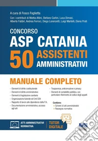 Concorso ASP Catania. 50 assistenti amministrativi. Manuale completo. Con espansione online libro