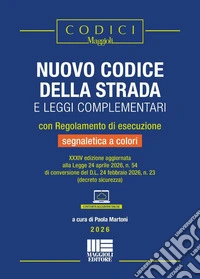 Nuovo codice della strada e leggi complementari con Regolamento di esecuzione e segnaletica a colori 2026 libro
