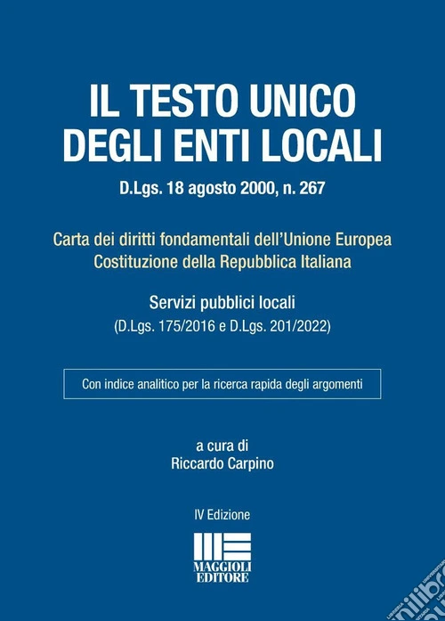 Il Testo Unico degli Enti Locali. D.Lgs. 18 agosto 2000, n. 267