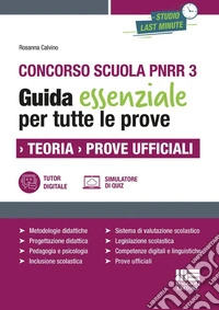 Concorso scuola PNRR 3. Guida essenziale per tutte le prove. Teoria. Prove ufficiali. Con espansione online libro