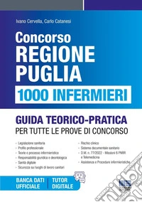 Concorso Regione Puglia. 1000 infermieri. Guida teorico-pratica per tutte le prove di concorso. Con espansione online libro