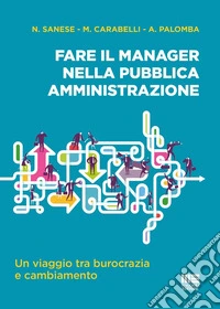 Fare il manager nella Pubblica Amministrazione libro
