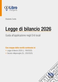 Legge di bilancio 2026. Guida all'applicazione negli enti locali. Con iLibro libro