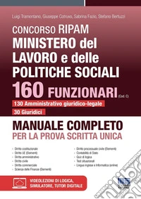 Concorso RIPAM Ministero del lavoro e delle politiche sociali. 160 funzionari (Cod. C) 130 amministrativo giuridico-legale 30 giuridici. Manuale completo per la prova scritta unica. Con espansione online libro