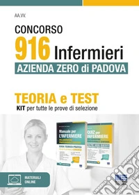 Concorso 916 infermieri Azienda Zero di Padova. Kit: teoria e test per tutte le prove di selezione. Con espansione online libro