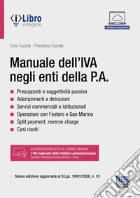 Manuale dell'IVA negli enti della P.A. Nuova edizione aggiornata al D.Lgs. 19/01/2026, n. 10