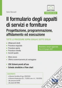 Il formulario degli appalti di servizi e forniture. Progettazione, programmazione, affidamento ed esecuzione. Modulistica sempre aggiornata fino al 30 giugno 2027 libro