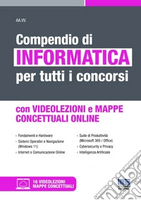 Compendio di informatica per tutti i concorsi. Con mappe concettuali online. Con videolezioni libro