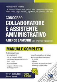 Concorso collaboratore e assistente amministrativo Aziende sanitarie (ASL e aziende ospedaliere). Manuale completo. Con espansione online libro