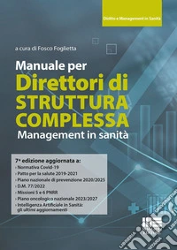 Manuale per Direttori di Struttura Complessa. Management in sanità