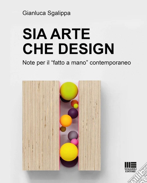 Sia arte che design. Note per il «fatto a mano» contemporaneo