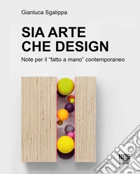 Sia arte che design. Note per il «fatto a mano» contemporaneo libro