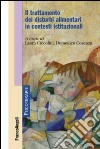 Il trattamento dei disturbi alimentari in contesti istituzionali libro