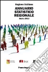 Annuario statistico regionale. Sicilia 2013 libro di Regione Sicilia (cur.)