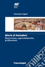 Storie di formatori. Esperienza, apprendimento, professione libro