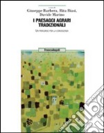 I paesaggi agrari tradizionali. Un percorso per la conoscenza libro